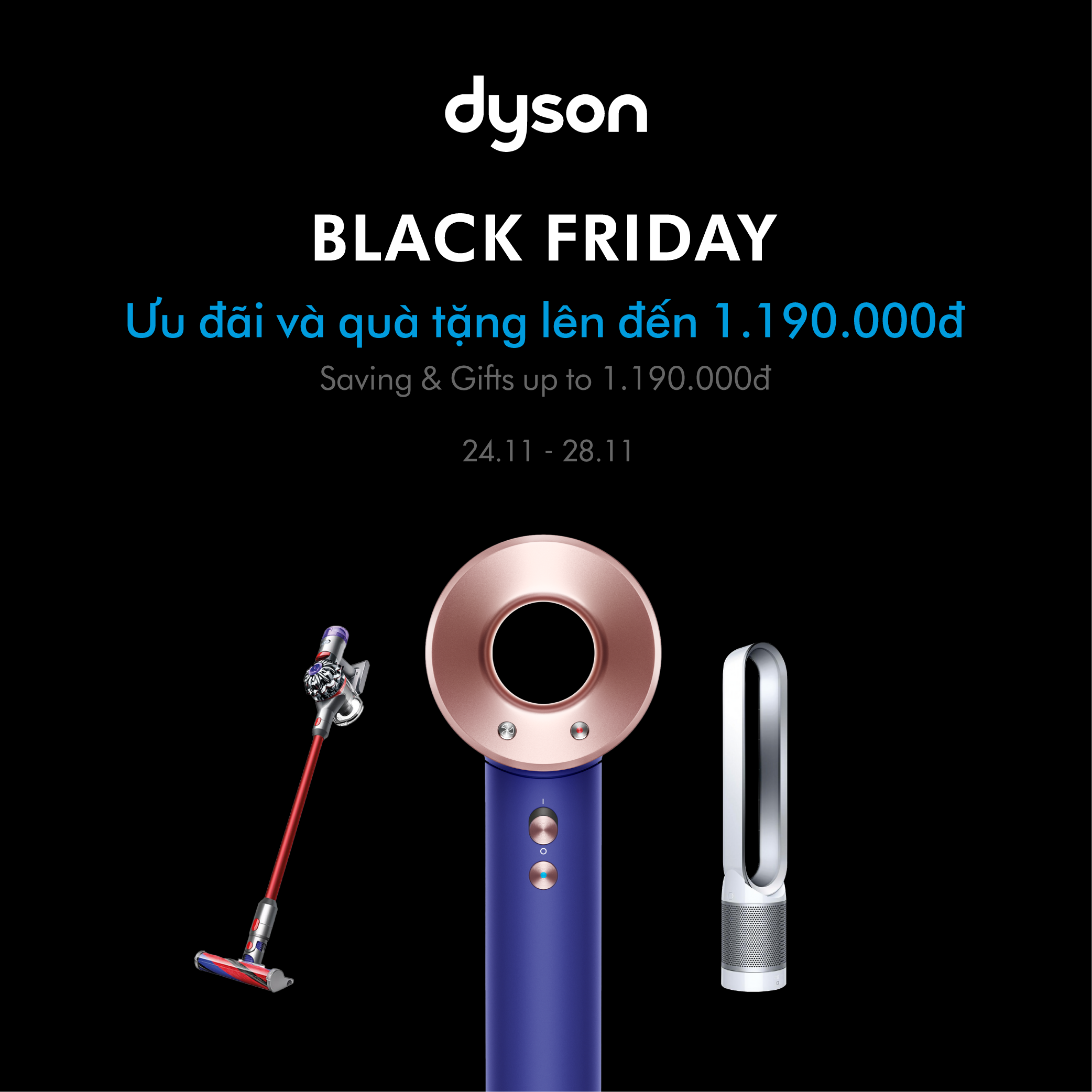 BLACK FRIDAY IS COMING TO DYSON – EXCLUSIVE OFFERS UP TO 1.190.000VND