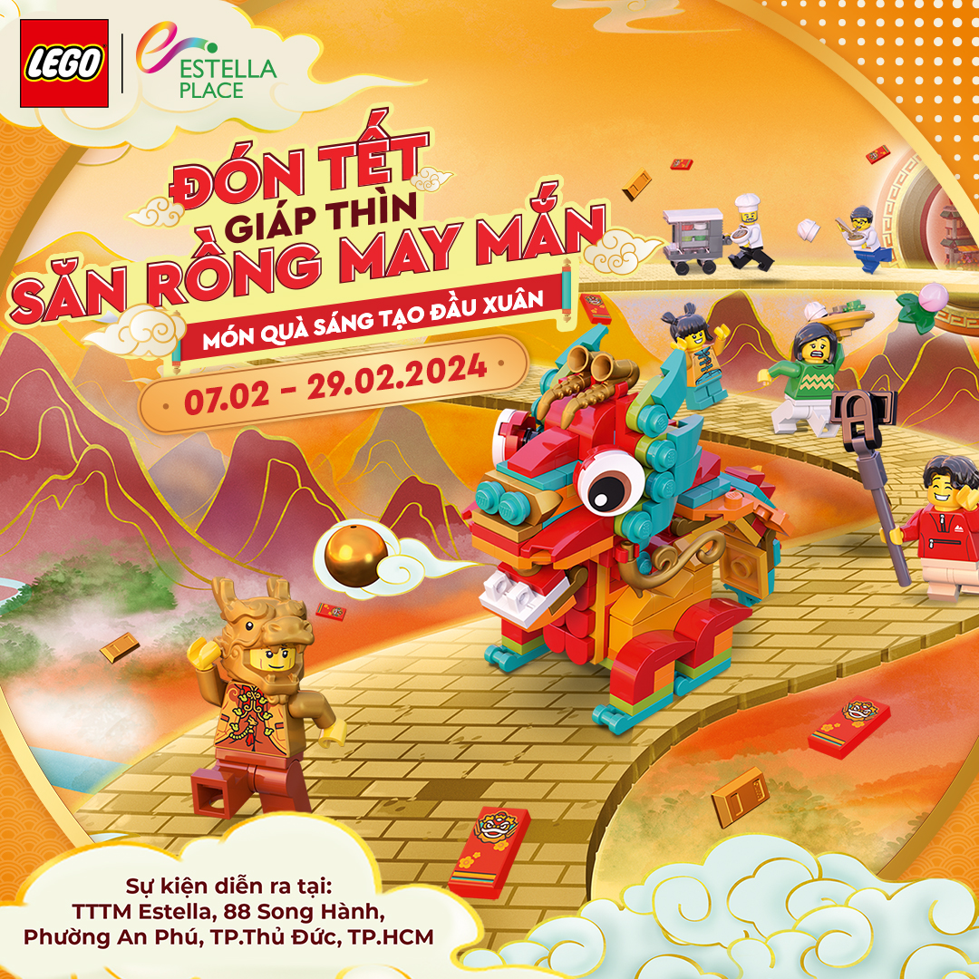 [LEGO x TTTM ESTELLA PLACE] ĐÓN TẾT GIÁP THÌN - SĂN RỒNG MAY MẮN